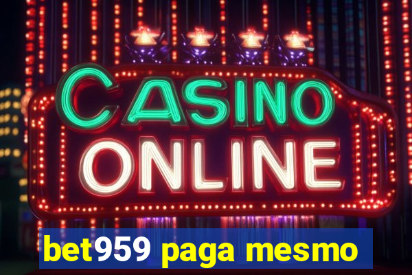 bet959 paga mesmo